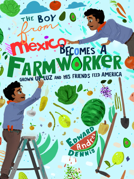 Title details for The Boy From Mexico Becomes a Farmer by Edward Andrès Dennis - Available